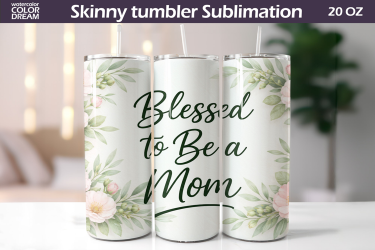 Floral Mom Quote Tumbler Wrap | Mother's Day Gift