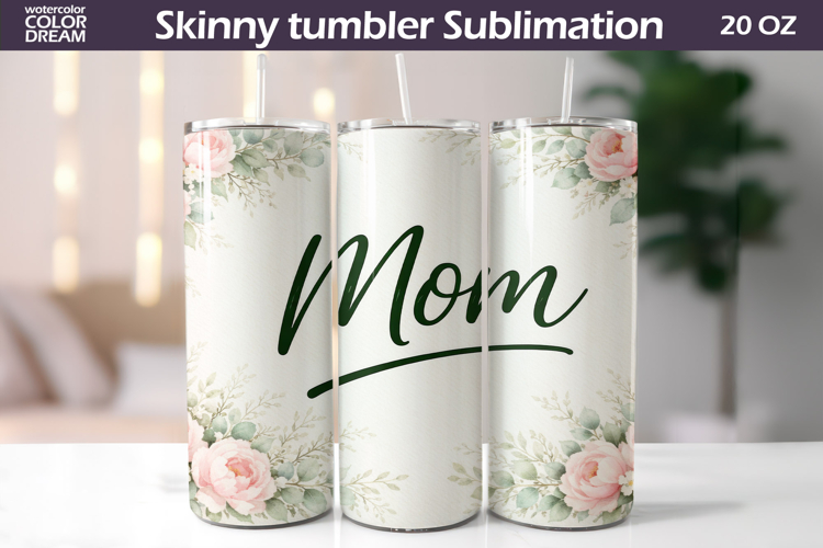 Floral Mom Quote Tumbler Wrap | Mothers Day Gift