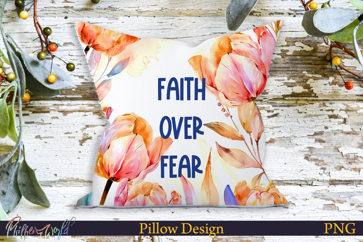 Pillow Design | Motivational Quote | faith over fear