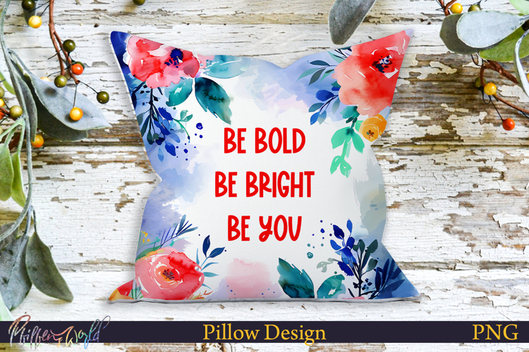 Pillow Design | Motivational Quote | be bold be bright