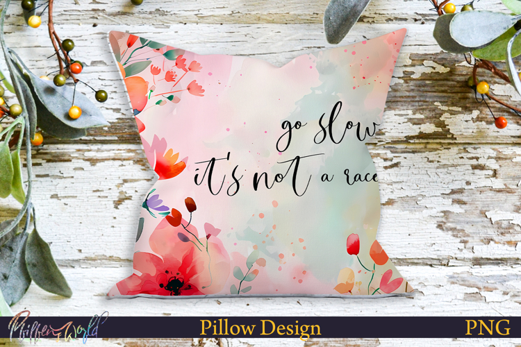 Pillow Design | Motivational Quote | go slow its not a race