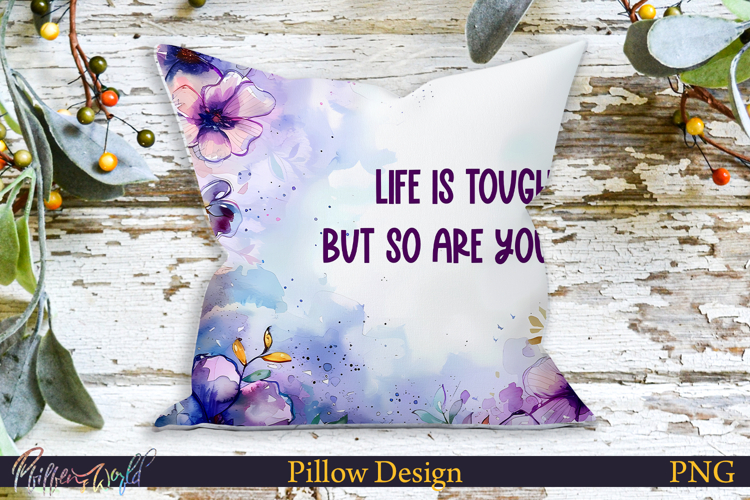 Pillow Design | Motivational Quote | life is tough but so