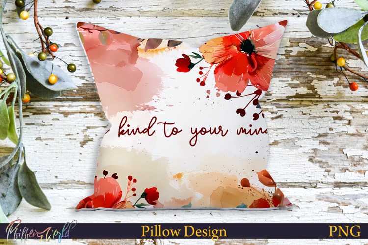 Pillow Design | Motivational Quote | be kind to your mind