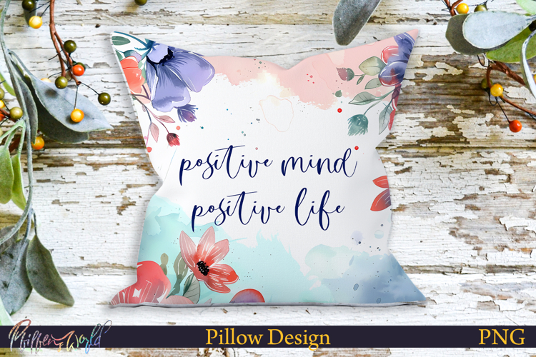 Pillow Design | Motivational Quote | positive mind positive