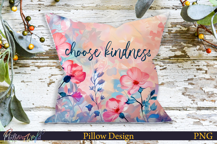 Pillow Design | Motivational Quote | choose kindness