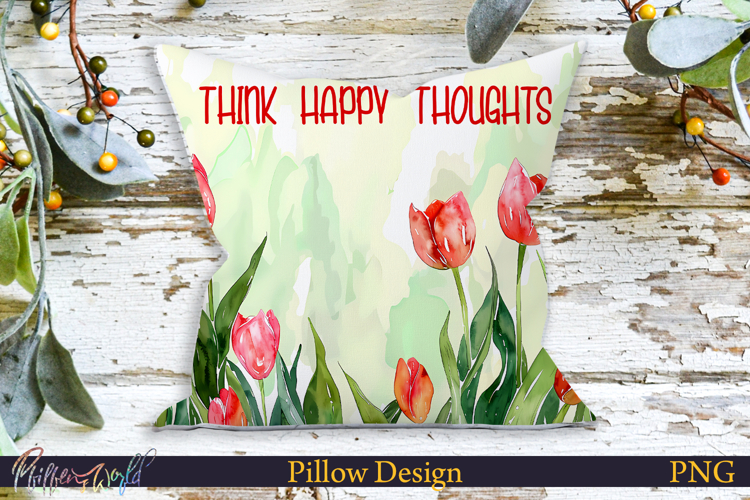 Pillow Design | Motivational Quote | think happy thoughts