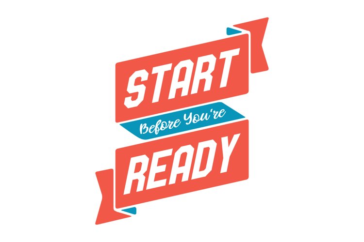 Start Before You Are Ready SVG Cut File example image 1