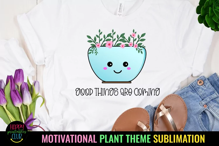 Good Things are Coming l Motivational Sublimation Design