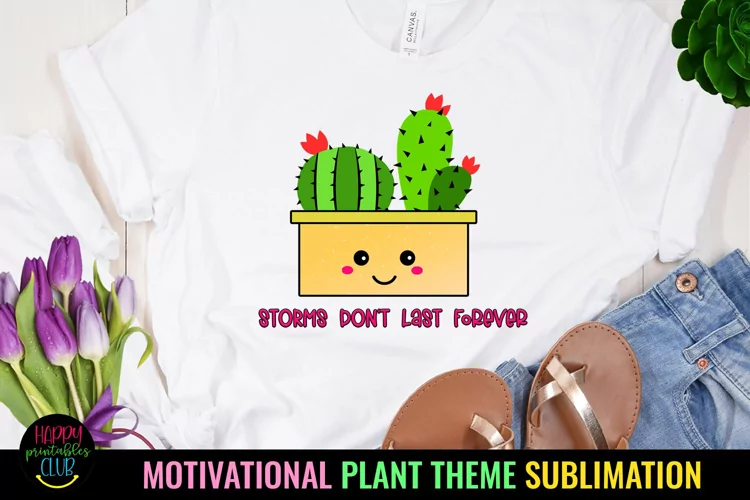 Storms Don't Last Forever l Motivational Sublimation Design