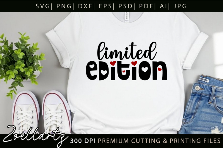 Inspirational Quote SVG Cut File Limited Edition T-shirt Mug