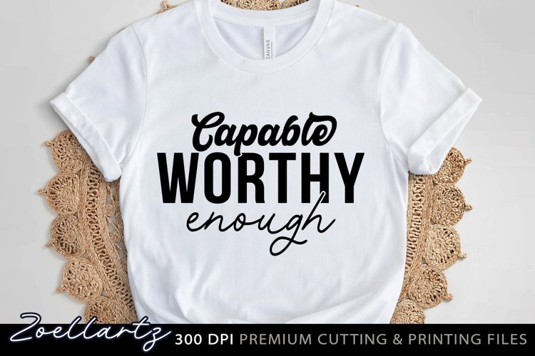 Capable Worthy Enough Motivational Quote SVG Cut File