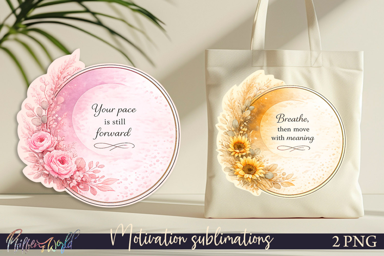 Motivational Quote Sublimations | Soft Floral Quotes