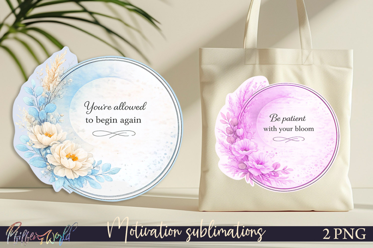 Motivational Quote Sublimations | Calm Floral Quotes
