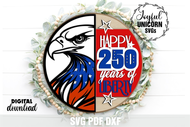 Happy 250 Years of Liberty Sign SVG | American Eagle Sign