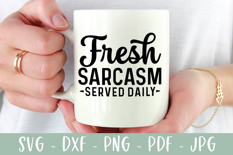 Fresh Sarcasm Served Daily | Sarcasm SVG example image 1