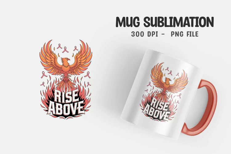 Rise above quote mug sublimation