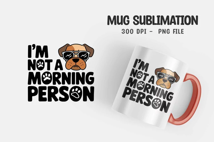 Dog sarcastic quote mug sublimation