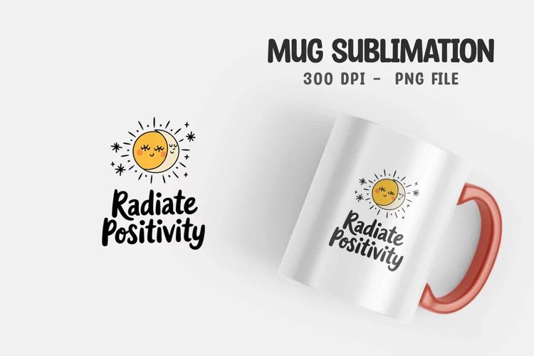 Positive quote mug sublimation