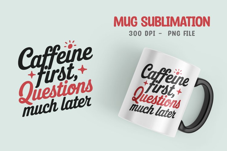 Coffee sarcastic quote mug sublimation design example image 1