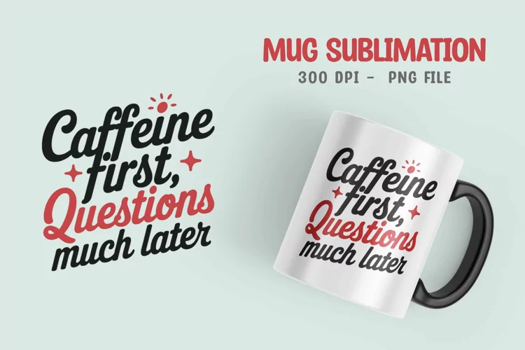 Coffee sarcastic quote mug sublimation design