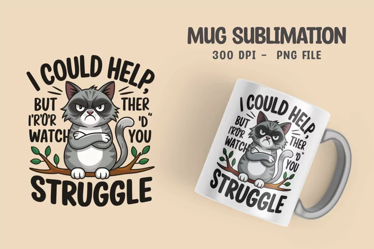 CAT SARCASTIC QUOTE SUBLIMATION mug design