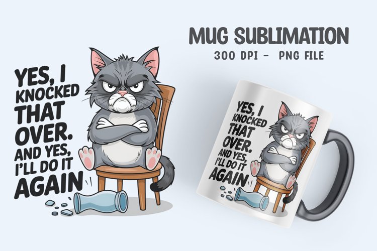 CAT SARCASTIC QUOTE SUBLIMATION mug design
