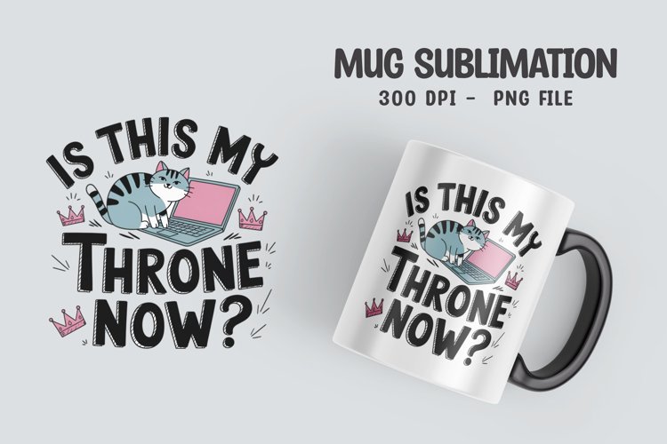 CAT SARCASTIC QUOTE Mug Sublimation Design example image 1