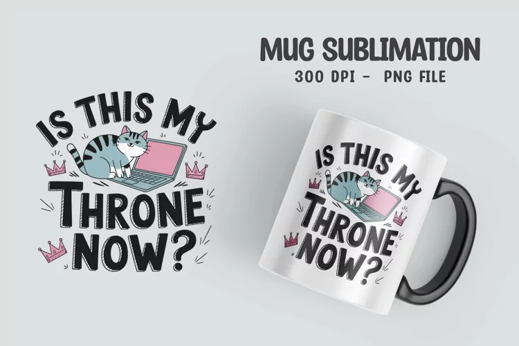 CAT SARCASTIC QUOTE Mug Sublimation Design