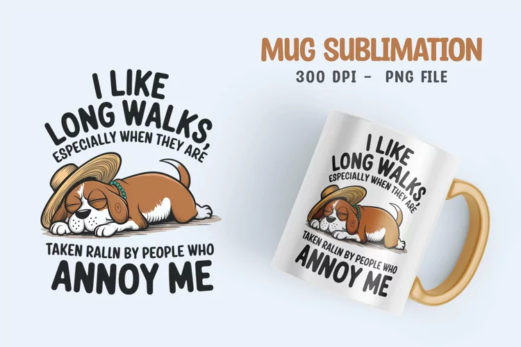 DOG SARCASTIC QUOTE SUBLIMATION mug design