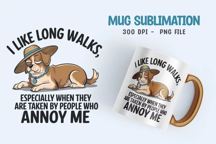 DOG SARCASTIC QUOTE SUBLIMATION mug design