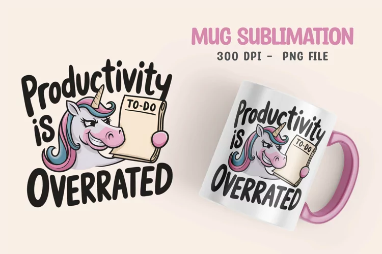UNICORN SARCASTIC QUOTE SUBLIMATION mug design