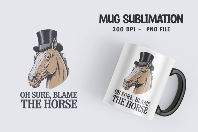 Horse sarcastic quote mug sublimation design example image 1