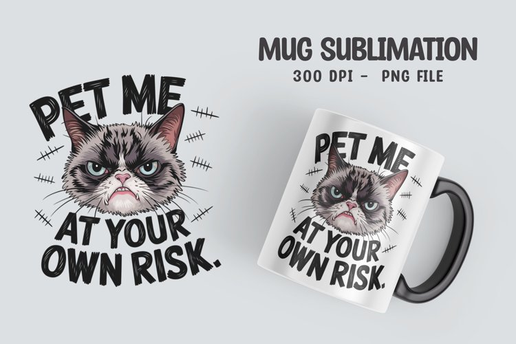 CAT SARCASTIC QUOTE Mug Sublimation Design