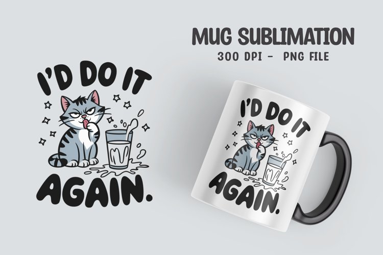 CAT SARCASTIC QUOTE Mug Sublimation Design