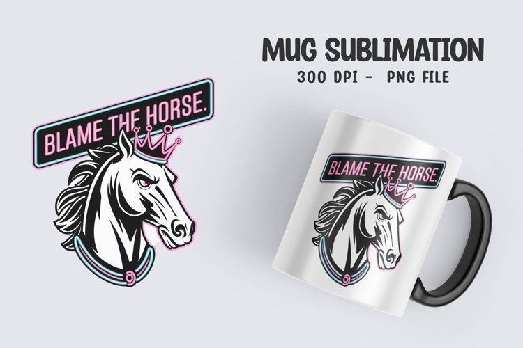Horse sarcastic quote mug sublimation design example image 1