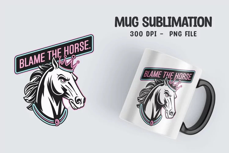 Horse sarcastic quote mug sublimation design