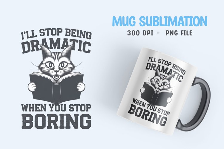CAT SARCASTIC QUOTE SUBLIMATION mug design example image 1