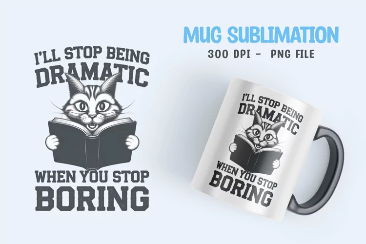 CAT SARCASTIC QUOTE SUBLIMATION mug design