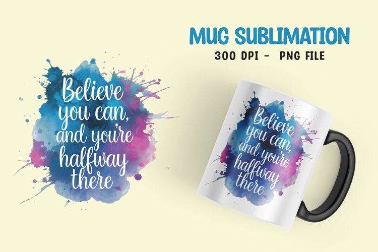 Inspirational quote colorful splash mug sublimation example image 1