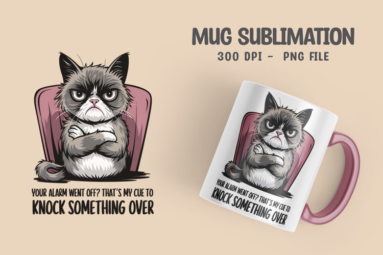 CAT SARCASTIC QUOTE SUBLIMATION mug design