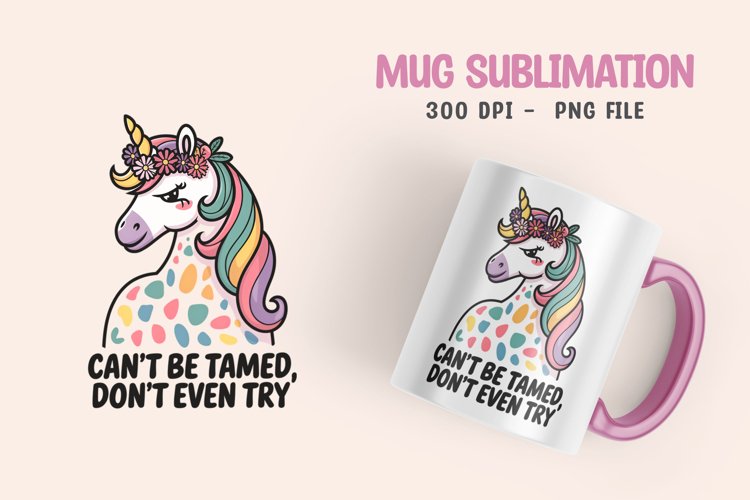UNICORN SARCASTIC QUOTE SUBLIMATION mug design example image 1