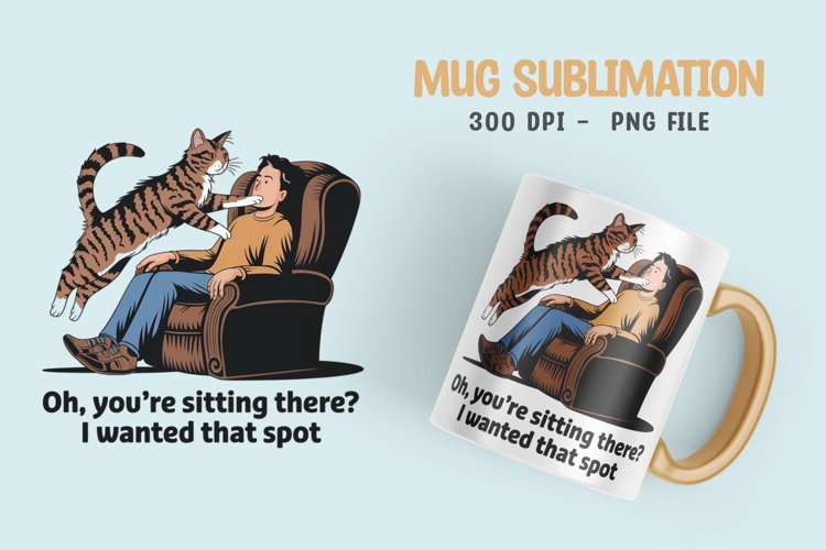 CAT SARCASTIC QUOTE SUBLIMATION mug design example image 1