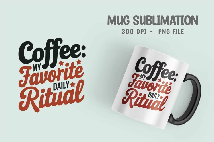 Coffee sarcastic quote mug sublimation design