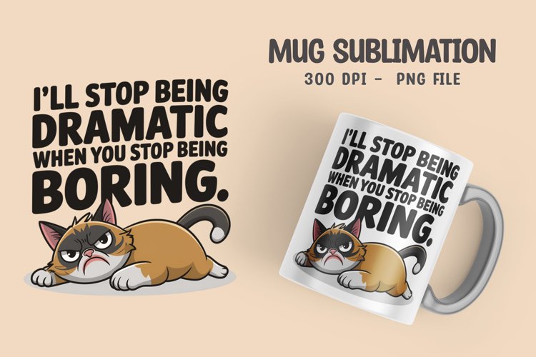 CAT SARCASTIC QUOTE SUBLIMATION mug design example image 1