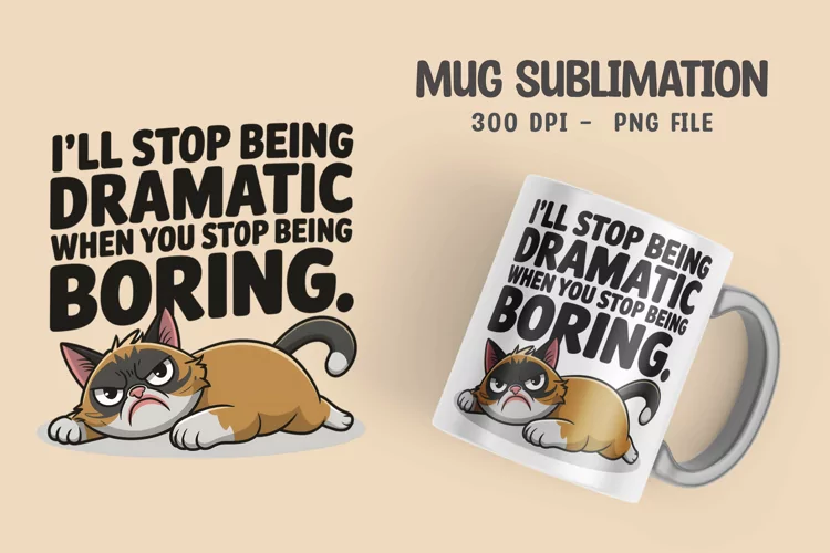 CAT SARCASTIC QUOTE SUBLIMATION mug design