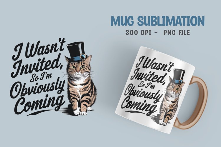 CAT SARCASTIC QUOTE SUBLIMATION mug design example image 1