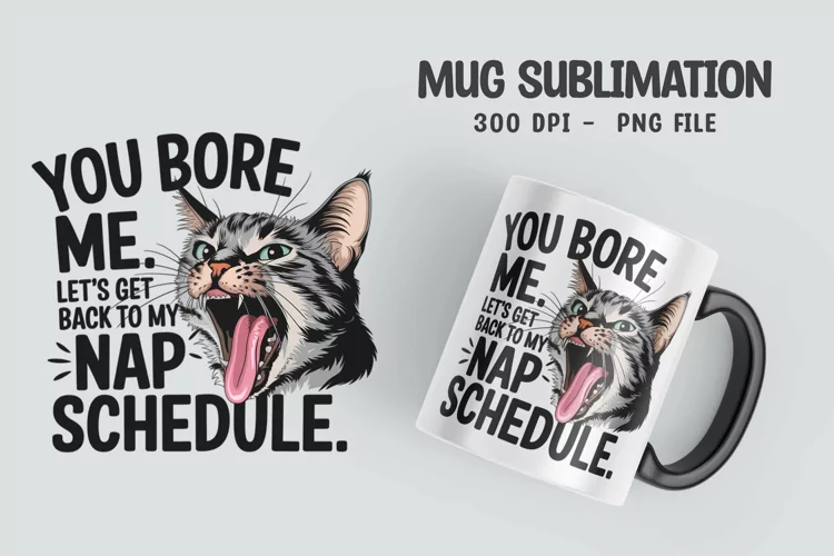 CAT SARCASTIC QUOTE Mug Sublimation Design