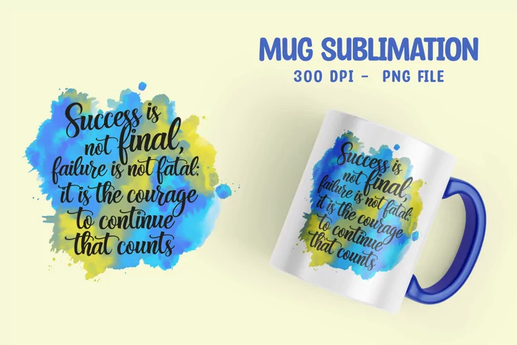 Inspirational quote colorful splash mug sublimation