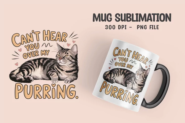 CAT SARCASTIC QUOTE Mug Sublimation Design