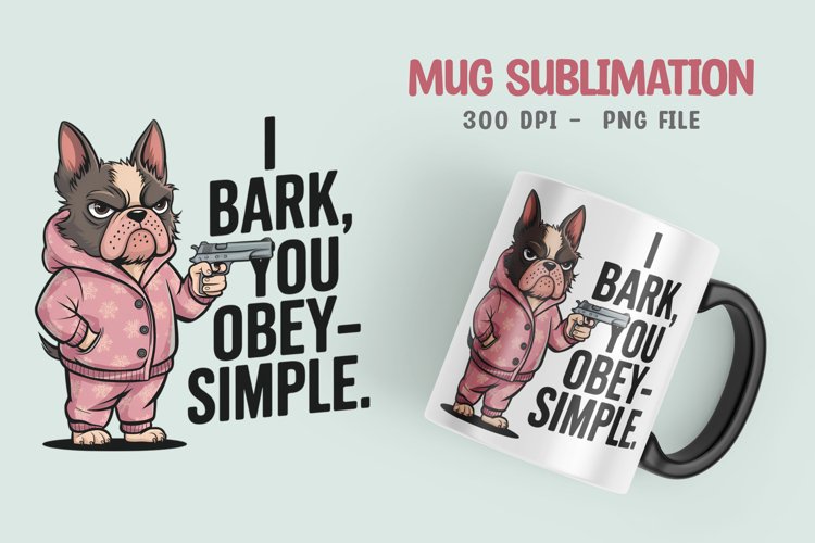 Dog sarcastic quote mug sublimation design example image 1